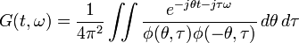 G(t,\omega) = \dfrac{1}{4\pi^2}\iint \dfrac{e^{-j\theta t-j\tau\omega}}{\phi(\theta,\tau)\phi(-\theta,\tau)}\, d\theta\,d\tau