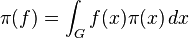 \pi(f) = \int_Gf(x)\pi(x)\,dx