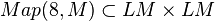 Map(8,M) \subset LM\times LM