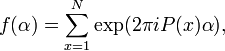 f(\alpha)=\sum_{x=1}^N\exp(2\pi iP(x)\alpha),