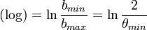 (\operatorname{log}) = \ln \frac{b_{min}}{b_{max}} = \ln \frac{2}{\theta_{min}}