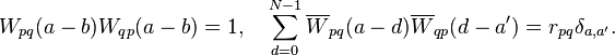  
W_{pq}(a-b)W_{qp}(a-b)=1,\quad
\sum_{d=0}^{N-1}\overline W_{pq}(a-d)\overline W_{qp}(d-a')=r_{pq}\delta_{a,a'}.
