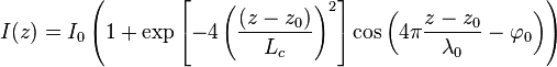 I(z)=I_0 \left(1+ \exp \left[-4 \left( \frac{\left(z-z_0 \right)}{L_{c}} \right)^2 \right] \cos \left(4 \pi \frac{z-z_0}{ \lambda_0}- \varphi_0 \right) \right)