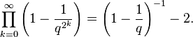 \prod_{k=0}^\infty \left ( 1 - \frac{1}{q^{2^k}} \right ) = \left ( 1 - \frac{1}{q} \right )^{-1} - 2.