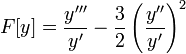 F[y]={y''' \over y'}-{3\over 2}\left({y''\over y'}\right)^2