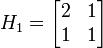 H_1 = \begin{bmatrix} 2 & 1 \\ 1 & 1 \end{bmatrix}