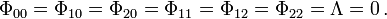 \Phi_{00}=\Phi_{10}=\Phi_{20}=\Phi_{11}=\Phi_{12}=\Phi_{22}=\Lambda=0  \,.