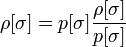 \rho[\sigma] = p[\sigma] \frac{\rho[\sigma]}{p[\sigma]}