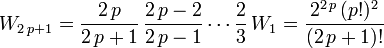 \quad W_{2\,p+1}=\frac{2\,p}{2\,p+1}\,\frac{2\,p-2}{2\,p-1}\cdots\frac{2}{3}\,W_1=\frac{2^{2\,p}\, (p!)^2}{(2\,p +1)!}~