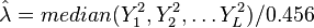 \hat{\lambda}= median(Y_1^2,Y_2^2,\ldots Y_L^2)/0.456
