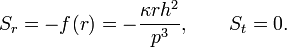  S_r = -f(r) = -\frac{\kappa r h^2}{p^3} , \qquad S_t = 0 . 