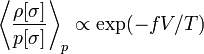 \left\langle \frac{\rho[\sigma]}{p[\sigma]}\right\rangle_p \propto \exp(-f V/T)