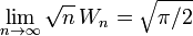 \quad\lim_{n \rightarrow \infty} \sqrt n\,W_n=\sqrt{\pi /2}\quad 