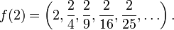 f(2) = \left(2,\frac24,\frac29,\frac2{16},\frac2{25},\ldots\right).