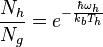 \frac{N_h}{N_g}=e^{-\frac{\hbar \omega_h}{k_bT_h}} 