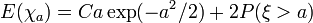  E(\chi_a) = C a \exp(-a^2/2) + 2 P(\xi>a) 