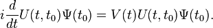 i\frac d{dt} U(t,t_0)\Psi(t_0) = V(t) U(t,t_0)\Psi(t_0).