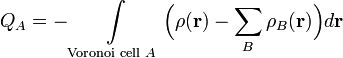 Q_A=-\int\limits_{\text{Voronoi cell }A}\Big(\rho (\mathbf{r})-\sum_B \rho_B (\mathbf{r} )\Big) d \mathbf{r}