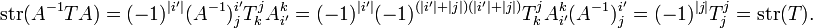 \operatorname{str}(A^{-1} T A)=(-1)^{|i'|} (A^{-1})^{i'}_j T^j_k A^k_{i'}=(-1)^{|i'|}(-1)^{(|i'|+|j|)(|i'|+|j|)}T^j_k A^k_{i'} (A^{-1})^{i'}_j=(-1)^{|j|} T^j_j
=\operatorname{str}(T).