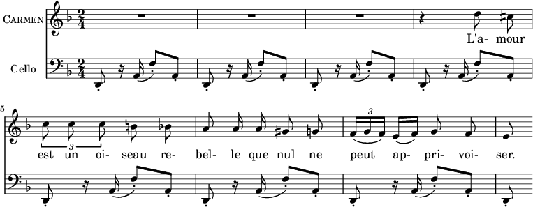 
\header { 
  tagline = ""  % removed 
} 
\score {
  <<
    \new Voice = "Carmen" {
      \set Staff.vocalName = \markup \smallCaps Carmen
      \clef treble \time 2/4 \key d \minor
      R2 R2 R2
      \relative d'' { \autoBeamOff
        r4 d8 cis \times 2/3 { c c c } b bes
        a8 a16 a gis8 g \autoBeamOn \times 2/3 { f16( g f) } e[( f)] \autoBeamOff g8 f
        e8 \autoBeamOn
      }
    }
    \new Lyrics \lyricsto Carmen { L'a- mour est un oi- seau re- bel- le que nul ne peut ap- pri- voi- ser. }
    \new Staff {
      \set Staff.instrumentName = "Cello"
      \clef bass \time 2/4 \key d \minor
      {
        d,8-. r16 a,( f8-.) a,-. 
        d,8-. r16 a,( f8-.) a,-.  d,8-. r16 a,( f8-.) a,-. 
        d,8-. r16 a,( f8-.) a,-.  d,8-. r16 a,( f8-.) a,-. 
        d,8-. r16 a,( f8-.) a,-.  d,8-. r16 a,( f8-.) a,-. 
        d,8-.
      }
    }
  >>
}
