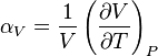 \alpha_V = \frac{1}{V} \left(\frac{\partial V}{\partial T}\right)_P