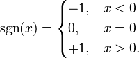  \sgn(x) = \begin{cases}
 -1, & x < 0 \\
  0, & x = 0 \\
 +1, & x > 0 .
\end{cases}