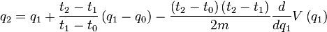 q_2 = q_1 + \frac{t_2 - t_1}{t_1 - t_0} \left( q_1 - q_0 \right) - \frac{\left( t_2 - t_0 \right) \left( t_2 - t_1 \right)}{2m} \frac{d}{dq_1}V\left(q_1\right)