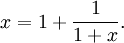 
x = 1+\frac{1}{1+x}.\,
