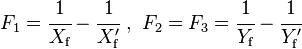 
F_{1} = \cfrac{1}{X_{\mathrm{f}}} - \cfrac{1}{X_{\mathrm{f}}^\prime}\ ,\ F_{2} = F_{3} = \cfrac{1}{Y_{\mathrm{f}}} - \cfrac{1}{Y_{\mathrm{f}}^\prime}
