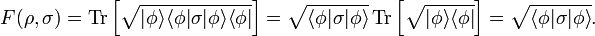 
F(\rho, \sigma) = \operatorname{Tr} \left[\sqrt{ | \phi \rangle \langle \phi |  \sigma | \phi \rangle \langle \phi |} \right]
= \sqrt{\langle \phi | \sigma | \phi \rangle} \operatorname{Tr} \left[\sqrt{ | \phi \rangle \langle \phi |} \right]
= \sqrt{\langle \phi | \sigma | \phi \rangle}.
