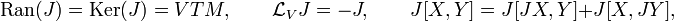 
\operatorname{Ran}(J)=\operatorname{Ker}(J)=VTM, \qquad \mathcal L_VJ= -J, \qquad J[X,Y]=J[JX,Y]+J[X,JY],
