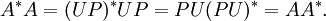 A^*A = (UP)^* UP =  PU (PU)^* = AA^*.\,