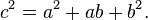 c^2 = a^2 + ab + b^2.