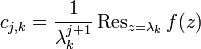 c_{j,k} = \frac{1}{\lambda_k^{j+1}} \operatorname{Res}_{z=\lambda_k} f(z)