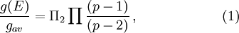 \frac{g(E)}{g_{av}} = \Pi_{2}\prod\frac{(p-1)}{(p-2)}\,,\quad\quad\quad\quad\quad\quad(1)