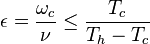  \epsilon = \frac{\omega_c}{\nu} \le \frac{T_c}{T_h-T_c}