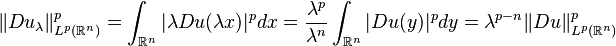 \|Du_\lambda\|_{L^p(\mathbb{R}^n)}^p=\int_{\mathbb{R}^n}|\lambda Du(\lambda x)|^pdx=\frac{\lambda^p}{\lambda^n}\int_{\mathbb{R}^n}|Du(y)|^pdy=\lambda^{p-n}\|Du\|_{L^p(\mathbb{R}^n)}^p