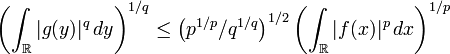 \left(\int_{\mathbb R} |g(y)|^q \,dy\right)^{1/q} \le \left(p^{1/p}/q^{1/q}\right)^{1/2} \left(\int_{\mathbb R} |f(x)|^p \,dx\right)^{1/p}