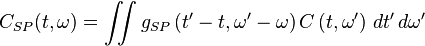 C_{SP}(t,\omega) =  \iint g_{SP} \left (t'-t,\omega'-\omega \right)C \left (t,\omega' \right )\,dt'\,d\omega'