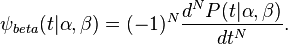 \psi _{beta}(t|\alpha ,\beta )=(-1)^{N}\frac{d^{N}P(t|\alpha ,\beta )}{dt^{N}}.