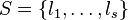 S =  \{l_1, \ldots, l_s\}