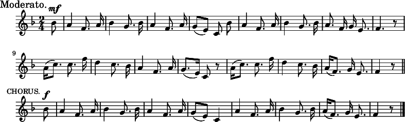 
  \relative c'' {
    \language "english"
    \key f \major
    \time 2/4
    \autoBeamOff
    \partial 8
    \mark "Moderato."
    bf8^\mf |
    a4 f8. a16 |
    bf4 g8. bf16 |
    a4 f8. a16 |
    g8[( e)] c bf' |
    a4 f8. a16 |
    bf4 g8. bf16 |
    a8. f16 g e8. |
    f4. r8 |
    a16([ c8.]) c8. f16 |
    d4 c8. bf16 |
    a4 f8. a16 |
    g8.[( e16)] c8 r8 |
    a'16[( c8.)] c8. f16 |
    d4 c8. bf16 |
    a16[( f8.)] g16 e8. |
    f4 r8 \bar "||" \mark \markup { \small  "CHORUS." } bf8^\f |
    a4 f8. a16 |
    bf4 g8. bf16 |
    a4 f8. a16 |
    g8[( e)] c4 |
    a'4 f8. a16 |
    bf4 g8. bf16 |
    a16[( f8.)] g16 e8.
    f4 r8 \bar "|."
  }
