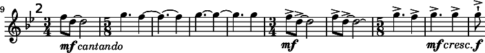 
\relative c'' \new Staff {
  \key bes \major \clef "treble"
  \set Staff.midiInstrument = "trumpet"
  \set Score.tempoHideNote = ##t \tempo 4 = 176
  \set Score.currentBarNumber = #9 \bar ""
  \mark \markup \sans 2

  \time 3/4 f8_\markup { \dynamic mf \italic "cantando" } d ~ d2 | \time 5/8 g4. f4 ~ | f4. ~ f4 | g4. ~ g4 ~ | g4. g4 |
  \time 3/4 f8\mf-> d-> ~ d2 | f8-> d-> ~
    % \override LaissezVibrerTieColumn #'tie-configuration = #'((2 . 1) (2 . -1))
    d2\laissezVibrer | \time 5/8 g4.-> f4-> |
  \once \override DynamicTextSpanner #'minimum-length = #10
  g4.->\mf\cresc g4-> | g8\staccatissimo^>\f
}
